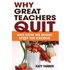 Why Great Teachers Quit: And How We Might Stop the Exodus