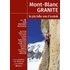 Mont Blanc Granite, les plus belles voies d'escalade, Géant, Cirque Maudit, Vallée Blanche
