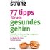 77 Tipps für ein gesundes Gehirn
