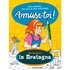 Amuse-toi ! La Bretagne Des activités et des coloriages