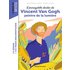 L'incroyable destin de Van Gogh, peintre de la lumière