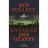 La chute des geants - le siecle 1 - Ken Follett - Robert Laffont - broché - Roman