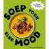 Soep voor elke mood - Theresa Von Wangenheim (ISBN: 9789023017417) - Theresa Von Wangenheim