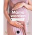 Mama worden - Bernard Spitz, Mama Baas, Sofie Vanherpe (ISBN: 9789401478960)