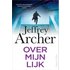 William Warwick 4 - Over mijn lijk - Jeffrey Archer (ISBN: 9789402713626) - Jeffrey Archer
