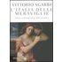 L' Italia delle meraviglie. Una cartografia del cuore - Vittorio Sgarbi