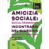 Amicizia sociale: incontrarsi nel giardino - Roberto Cremascoli