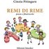Remi di rime. Poesie e filastrocche - Cinzia Pitingaro