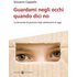 Guardami negli occhi quando dici no. La domanda di giustizia negli adolescenti di oggi - Giovanni Cappello