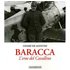 Baracca. L'eroe del Cavallino. Ediz. illustrata - Cesare De Agostini
