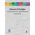 Memorie di famiglia. Piccole storie all'interno della grande Storia