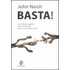 Basta! Con i consumi superflui, con chi li incentiva, con chi non sa farne a meno - John Naish
