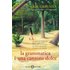 La grammatica è una canzone dolce - Erik Orsenna