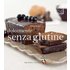 Dolcemente senza glutine - Ernst Knam