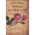 L' ultima moglie di Enrico VIII