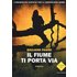 Il fiume ti porta via