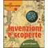 Invenzioni e scoperte. Ediz. illustrata