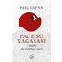 Pace su Nagasaki. Il medico che guariva i cuori