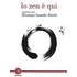Lo zen è qui. Incontri con Shunryu Suzuki-roshi