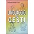 Il linguaggio dei gesti. Ediz. illustrata