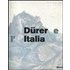 Dürer e l'Italia. Catalogo della mostra (Roma, 10 marzo-9 giugno 2007). Ediz. illustrata
