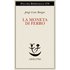 La moneta di ferro. Testo spagnolo a fronte