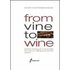 From vine to wine. Glossario bilingue per il mondo della vite e del vino-Bilingual vine & wine lexicon
