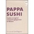 Pappasushi. Guida ai migliori ristoranti giapponesi di Milano