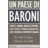 Un paese di baroni. Truffe, favori, abusi di potere. Logge segrete e criminalità organizzata. Come funziona l'università italiana