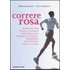 Correre rosa. Manuale per tutte le donne che vogliono tenersi in forma, dimagrire e divertirsi con la corsa