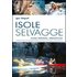 Isole selvagge. Kajak-trekking, arrampicata. Corsica, Elba, Formentera, Minorca, Itaca, Cres, Brac-Hvar-Korcula