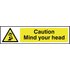 Scan Caution Mind Your Head Sign 200mm 50mm Standard