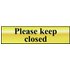 Scan Brass Effect Please Keep Closed Sign 200mm 50mm Standard