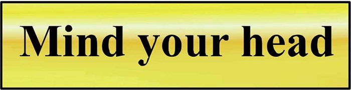 Tooled Up | Scan Scan Brass Effect Mind Your Head Sign 200mm 50mm Standard Scan Scan Brass Effect Mind Your Head Sign 200mm 50mm Standard