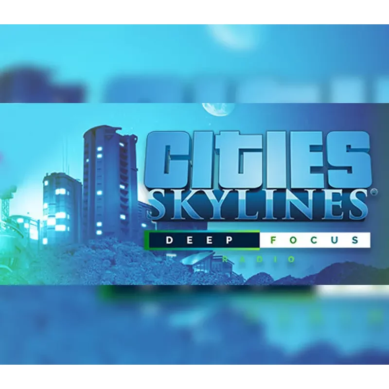 Buy Cities: Skylines Deep Focus Radio | Instant Delivery