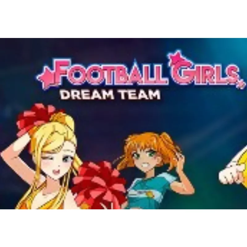 Buy Football Girls: Dream Team Steam CD Key - Steam Key | In