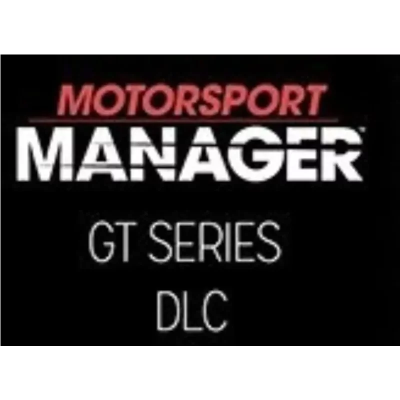 Motorsport Manager GT Series DLC: Enhance Your Racing Strate
