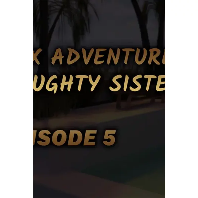 Dive into "Sex Adventures - Naughty Sisters - Episode 5" on