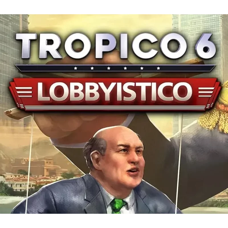 Buy Tropico 6 - Lobbyistico DLC EU Steam CD Key - Steam Key