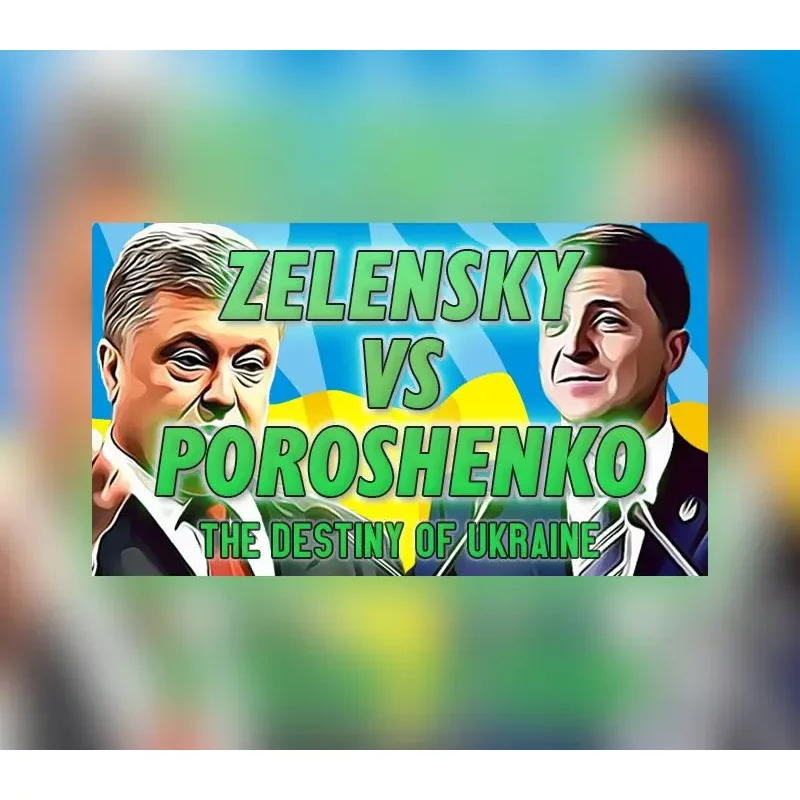 Buy ZELENSKY vs POROSHENKO The Destiny of Ukraine Steam CD K