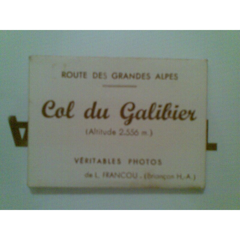 Col Du Galibier - Route Des Grandes Alpes - Veritable Photos De L Francou - Briancon Haute Alpes - Pochette De 10 Mini Photo 6 X 9 - Edition 1950 Chalet Du Galibier