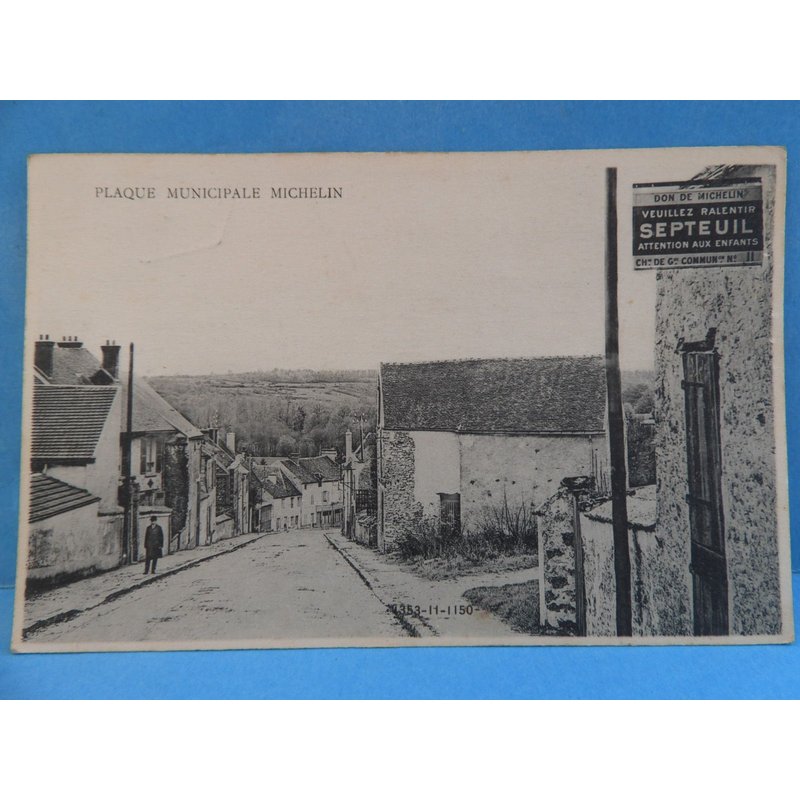 Rare !!!! Septeuil N11 Avec Plaque Municipale Michelin " Veuillez Ralentir Attention Aux Enfants