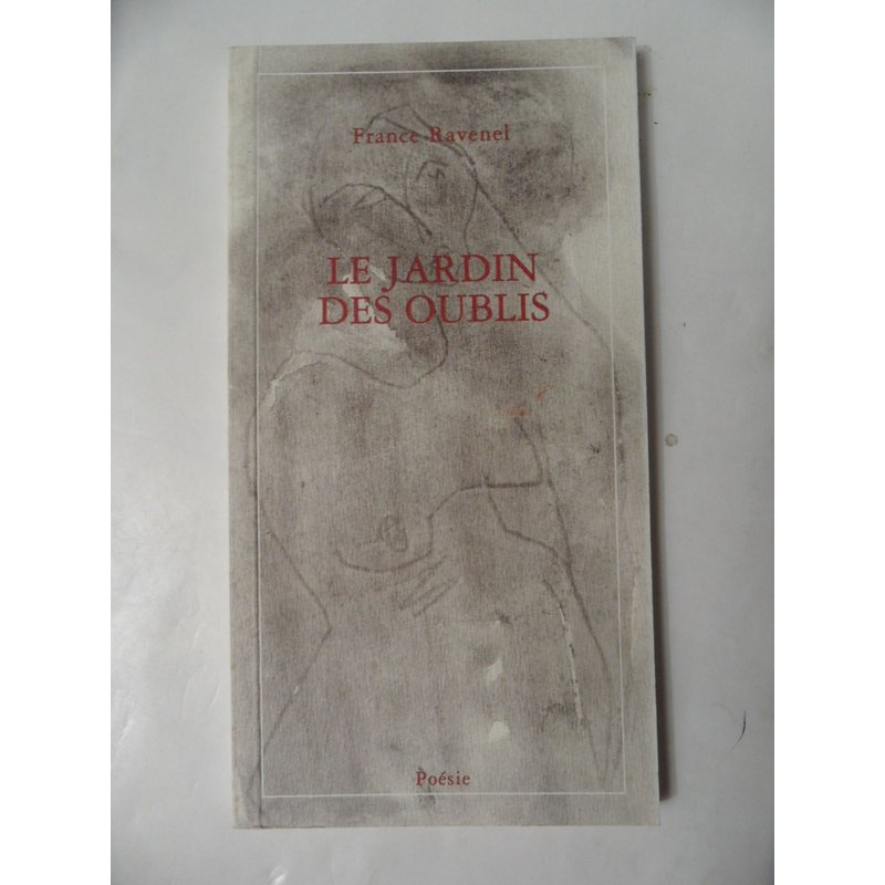 Livre Dédicacé - France Ravenel - Le Jardin Des Oublis - 2000 - 80 Pages