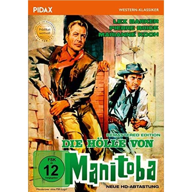 Die Hölle Von Manitoba - Remastered Edition (Neue Hd-Abtastung) / Mit Dem Prädikat Wertvoll Ausgezeichneter Western Mit Lex Barker Und Pierre Brice (Pidax Western-Klassiker)