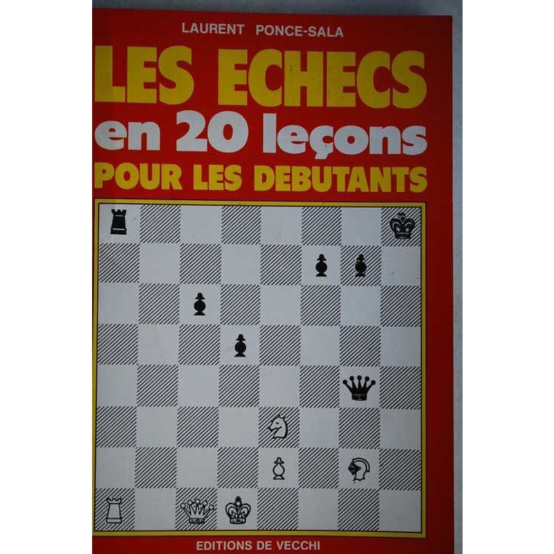 Les Echecs En 20 Lecons Pour Les Debutants