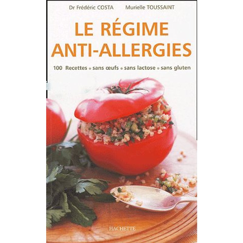 Le Régime Anti-Allergies - Recettes Sans Oeufs, Sans Lactose, Sans Gluten