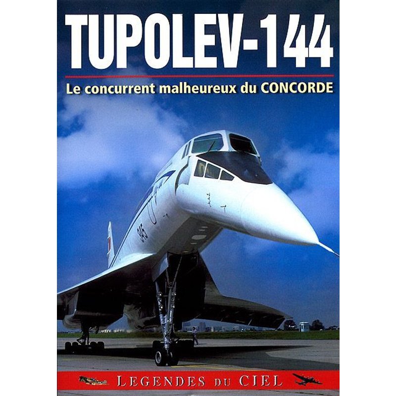 Tupolev-144 : Le Concurrent Malheureux Du Concorde