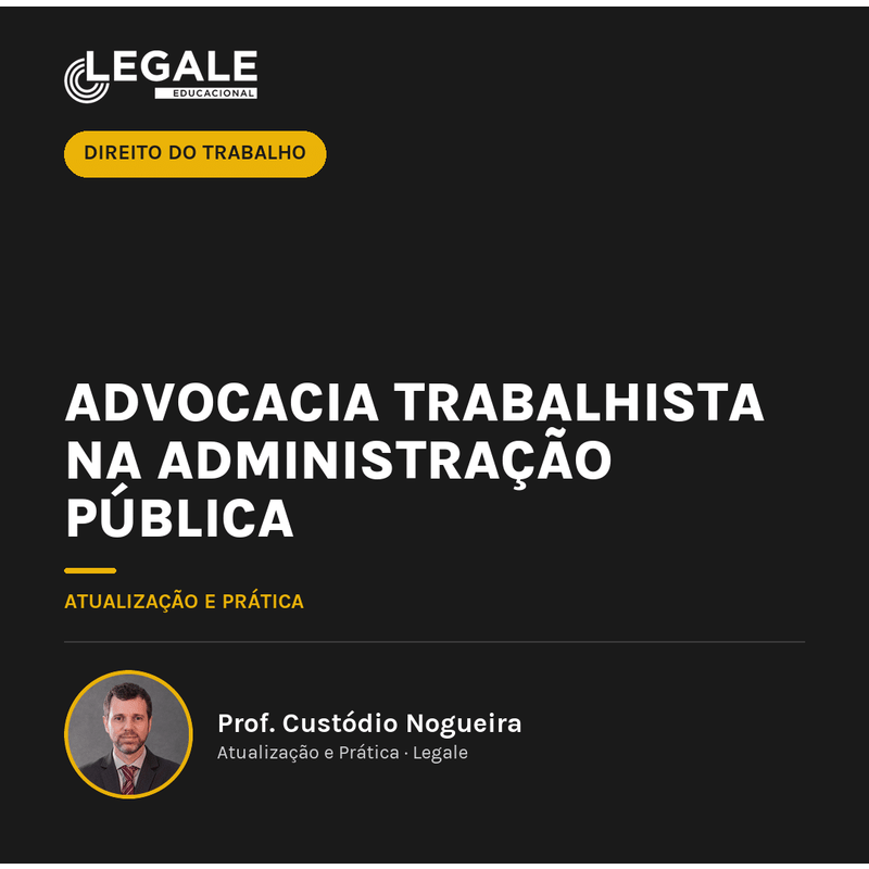 Advocacia Trabalhista na Adm. Pública: Guia Essencial Advocacia Trabalhista na Adm. Pública: Guia Essencial
