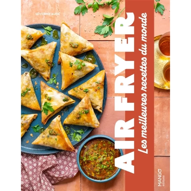 Air fryer : les meilleures recettes du monde