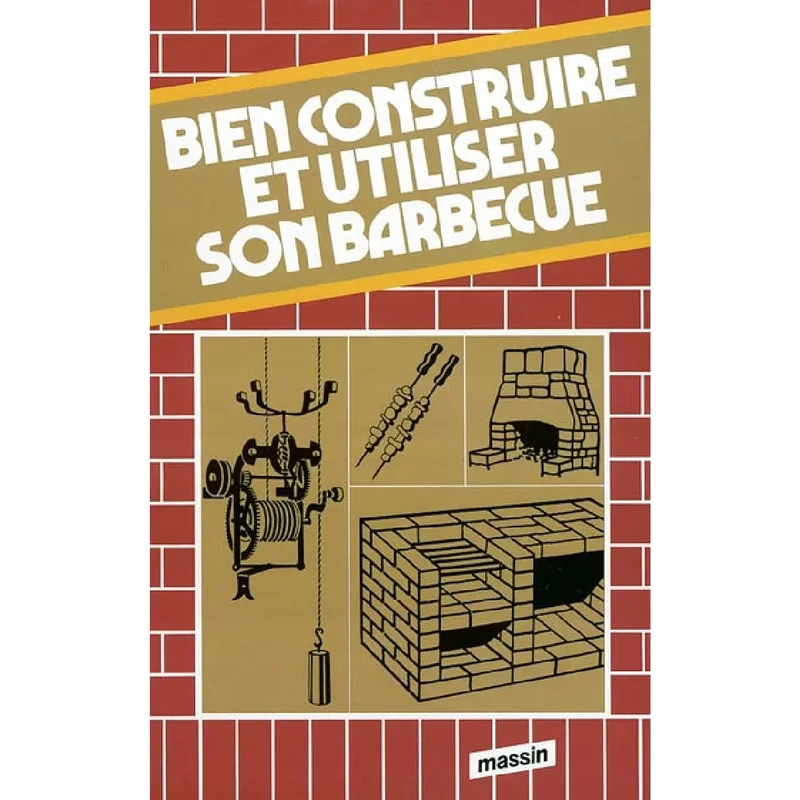 Bien construire et utiliser son barbecue